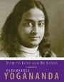 Cover: How to Love and be Loved - Crystal Clarity,U.S.