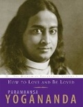 Cover: How to Love and be Loved - Crystal Clarity,U.S.