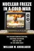 Cover: Nuclear Freeze in a Cold War - University of Massachusetts Press
