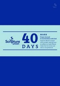 Enlarge image Cover: 40 Days: Mark Prayer Journal - Scripture Union Publishing