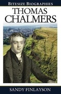 Cover: Thomas Chalmers Bitesize Biography - Evangelical Press