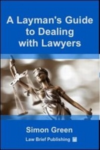 Abbildung von: A Layman's Guide to Dealing with Lawyers - Law Brief Publishing