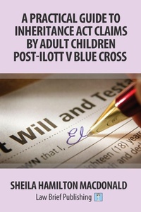Abbildung von: A Practical Guide to Inheritance Act Claims by Adult Children Post-Ilott v Blue Cross - Law Brief Publishing