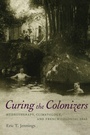Cover: Curing the Colonizers - Duke University Press