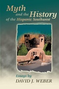 Cover: Myth and the History of the Hispanic Southwest - University of New Mexico Press