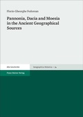 Cover: Pannonia, Dacia and Moesia in the Ancient Geographical Sources - Franz Steiner Verlag