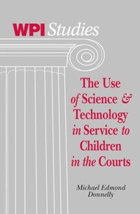 Enlarge image Cover: The Use of Science & Technology in Service to Children in the Courts - Peter Lang Verlag