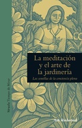 Cover: La meditaci&oacute;n y el arte de la jardiner&iacute;a - Siruela