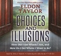 Cover: Choices and Illusions - Hay House Inc