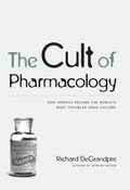 Cover: The Cult of Pharmacology - Duke University Press
