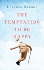 Cover: The Temptation to Be Happy - Oneworld Publications