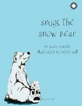Cover: Snugs The Snow Bear - Snow Leopard Publishing, LLC