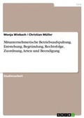 Cover: Mitunternehmerische Betriebsaufspaltung. Entstehung, Begruendung, Rechtsfolge, Zuordnung, Arten und Beendigung - GRIN Verlag