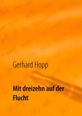 Cover: Mit dreizehn auf der Flucht - BoD - Books on Demand