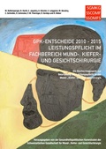 Cover: GPK-Entscheide 2010-2015: Leistungspflicht in der Mund-, Kiefer- und Gesichtschirurgie - BoD - Books on Demand