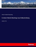 Cover: D. Anton Friderich Bueschings neue Erdbeschreibung - Hansebooks