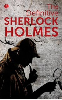 Enlarge image Cover: The Definitive Sherlock Holmes - Rupa Publications India Pvt. Ltd