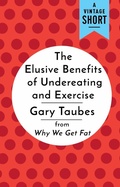 Cover: The Elusive Benefits of Undereating and Exercise - Vintage