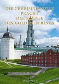 Abbildung von: Geheimnisvolle Pracht der Städte des Goldenen Rings - Pfau, Susanne, Dr.