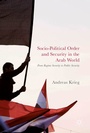 Cover: Socio-Political Order and Security in the Arab World - Palgrave Macmillan
