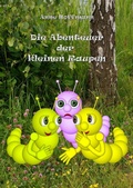 Cover: Die Abenteuer der kleinen Raupen - epubli