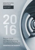 Cover: Manufacturing Excellence Report 2016 - Erkenntnisse und Ergebnisse - Universit&auml;tsverlag der TU Berlin