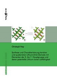 Bild: Synthese und Charakterisierung ternärer und quaternärer Lithiumnitrid-Derivate mit Elementen der 5. bis 7. Hauptgruppe und deren potentielle Lithium-Ionen-Leitfähigkeit - Dr. Hut
