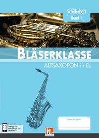 Abbildung von: Leitfaden Bläserklasse. Schülerheft Band 1 - Altsaxofon - Helbling Verlag