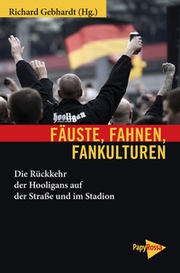 Enlarge image Cover: Fäuste, Fahnen, Fankulturen - PapyRossa Verlag