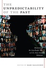 Cover: The Unpredictability of the Past - Duke University Press