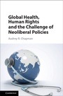 Cover: Global Health, Human Rights, and the Challenge of Neoliberal Policies - Cambridge University Press