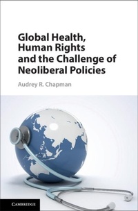 Abbildung von: Global Health, Human Rights, and the Challenge of Neoliberal Policies - Cambridge University Press