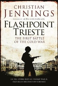 Enlarge image Cover: Flashpoint Trieste - Osprey Publishing