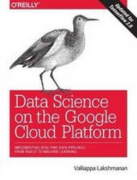 Enlarge image Cover: Data Science on the Google Cloud Platform - O'Reilly