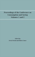 Cover: Proceedings of the Conference on Consumption and Saving, Volumes 1 and 2 - University of Pennsylvania Press