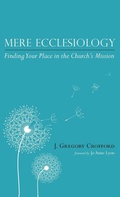 Cover: Mere Ecclesiology - Wipf & Stock Publishers