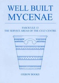 Cover: Well Built Mycenae, Fascicule 13 - Oxbow Books