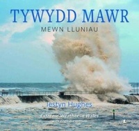 Abbildung von: Tywydd Mawr - Mewn Lluniau / Extreme Weather in Wales - Y Lolfa