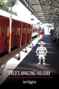 Enlarge image Cover: Fred's Amazing Holiday - Ian Higgins