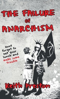 Enlarge image Cover: The Failure of Anarchism - Black House Publishing