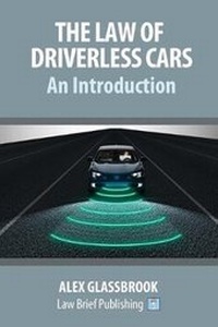 Abbildung von: The Law of Driverless Cars: An Introduction - Law Brief Publishing