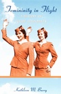 Cover: Femininity in Flight - Duke University Press