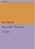 Cover: Die wei&szlig;e Filzkappe - Waldgut Verlag
