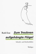 Cover: Zum Trocknen aufgeh&auml;ngte Fl&uuml;gel - Waldgut Verlag