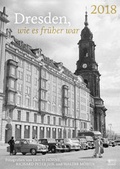 Cover: Dresden, wie es fr&uuml;her war 2018 - Bild u. Heimat