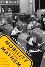Cover: Mobility Without Mayhem - Duke University Press