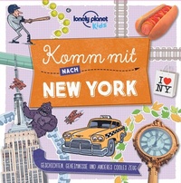 Abbildung von: Lonely Planet Kinderreiseführer Komm mit nach New York - LONELY PLANET DEUTSCHLAND