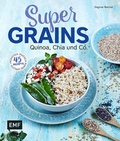 Cover: Supergrains - Quinoa, Chia und Co. - Edition Michael Fischer / EMF Verlag