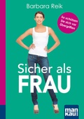 Cover: Sicher als Frau. Kompakt-Ratgeber - Mankau Verlag