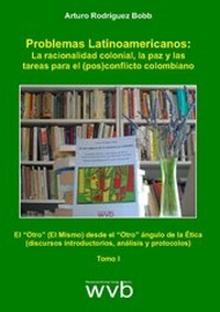 Abbildung von: Problemas Latinoamericanos: La racionalidad colonial, la paz y las tareas para el (pos)conflicto colombiano - wvb Wissenschaftlicher Verlag Berlin